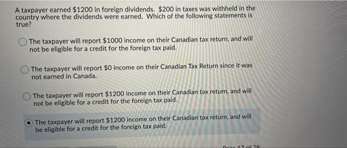 A Taxpayer Earned 1200 In Foreign Dividends 200 In Taxes Was Withheld In The Country Where The Dividends Were Earned 1