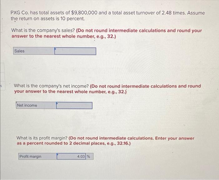 Pxg Co Has Total Assets Of 9 800 000 And A Total Asset Turnover Of 2 48 Times Assume The Return On Assets Is 10 Perce 1