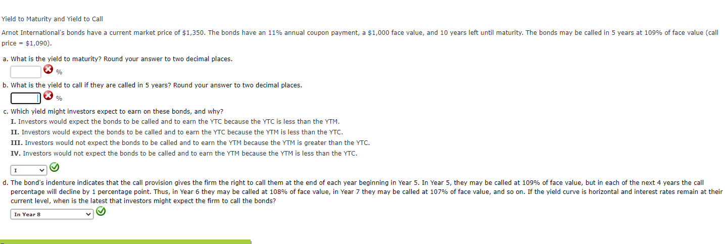 Yield To Maturity And Yield To Call Arnot International S Bonds Have A Current Market Price Of 1 350 The Bonds Have An 1
