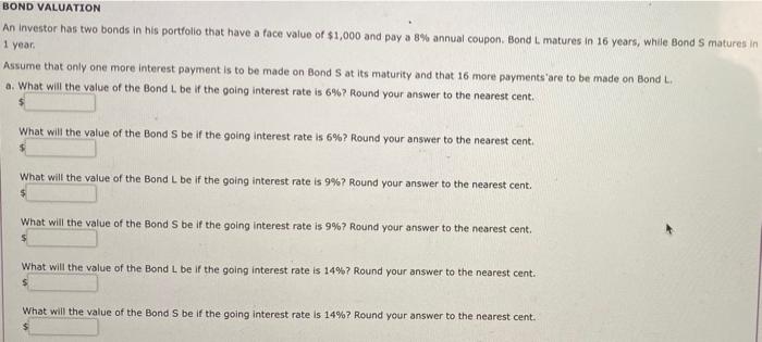 An Investor Has Two Bonds In His Portfolio That Have A Face Value Of 1 000 And Pay A 8 Annual Coupon Bond L Matures I 3