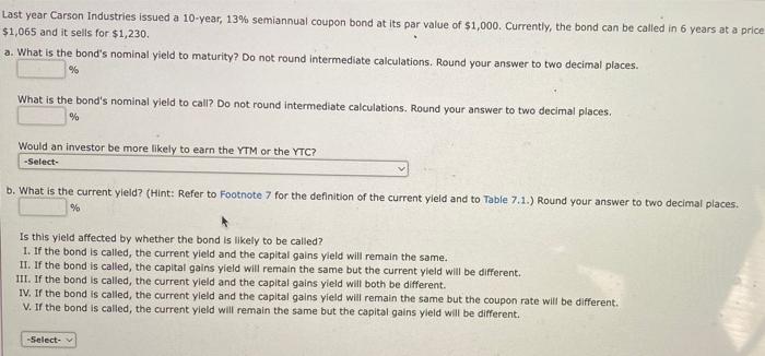 Last Year Carson Industries Issued A 10 Year 13 Semiannual Coupon Bond At Its Par Value Of 1 000 Currently The Bond 1