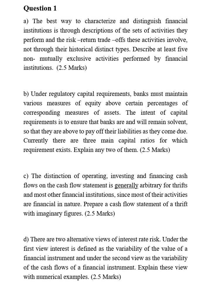 Question 1 A The Best Way To Characterize And Distinguish Financial Institutions Is Through Descriptions Of The Sets Of 1