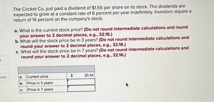 The Cricket Co Just Paid A Dividend Of 1 55 Per Share On Its Stock The Dividends Are Expected To Grow At A Constant R 1