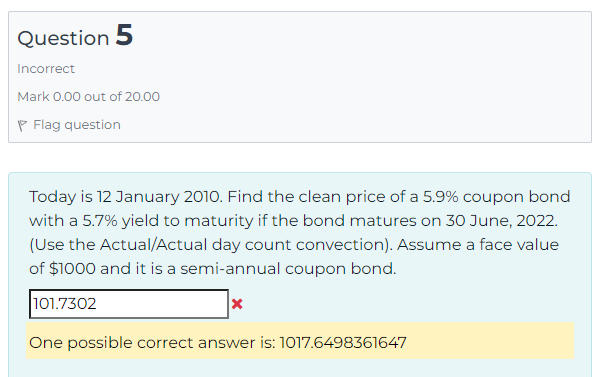 Question 5 Incorrect Mark 0 00 Out Of 20 00 P Flag Question Today Is 12 January 2010 Find The Clean Price Of A 5 9 Cou 1