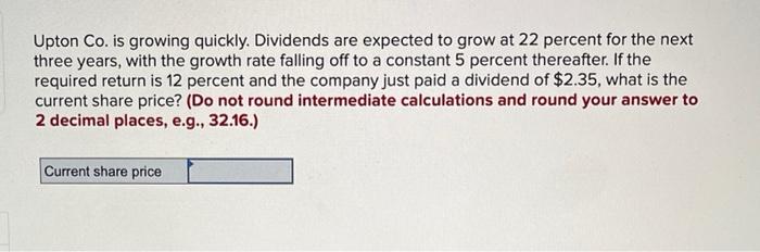 Upton Co Is Growing Quickly Dividends Are Expected To Grow At 22 Percent For The Next Three Years With The Growth Rat 1