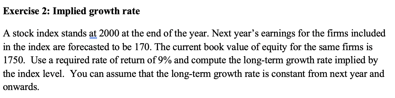 Exercise 2 Implied Growth Rate A Stock Index Stands At 2000 At The End Of The Year Next Year S Earnings For The Firms 1