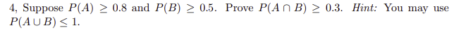 4 Suppose P A 0 8 And P B 0 5 Prove P Ab 0 3 Hint You May Use P Aub 1