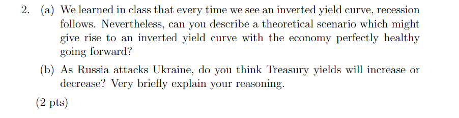 2 A We Learned In Class That Every Time We See An Inverted Yield Curve Recession Follows Nevertheless Can You Desc 1