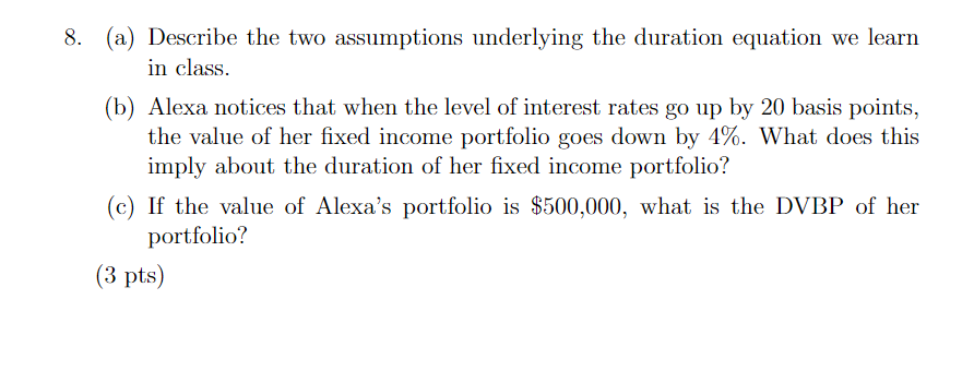 8 A Describe The Two Assumptions Underlying The Duration Equation We Learn In Class B Alexa Notices That When The 1