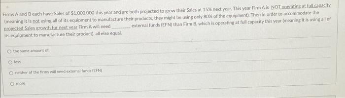 Firms A And Beach Have Sales Of 1 000 000 This Year And Are Both Projected To Grow Their Sales At 15 Next Year This Y 1