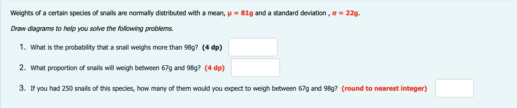 Weights Of A Certain Species Of Snails Are Normally Distributed With A Mean Y 81g And A Standard Deviation O 22g 1