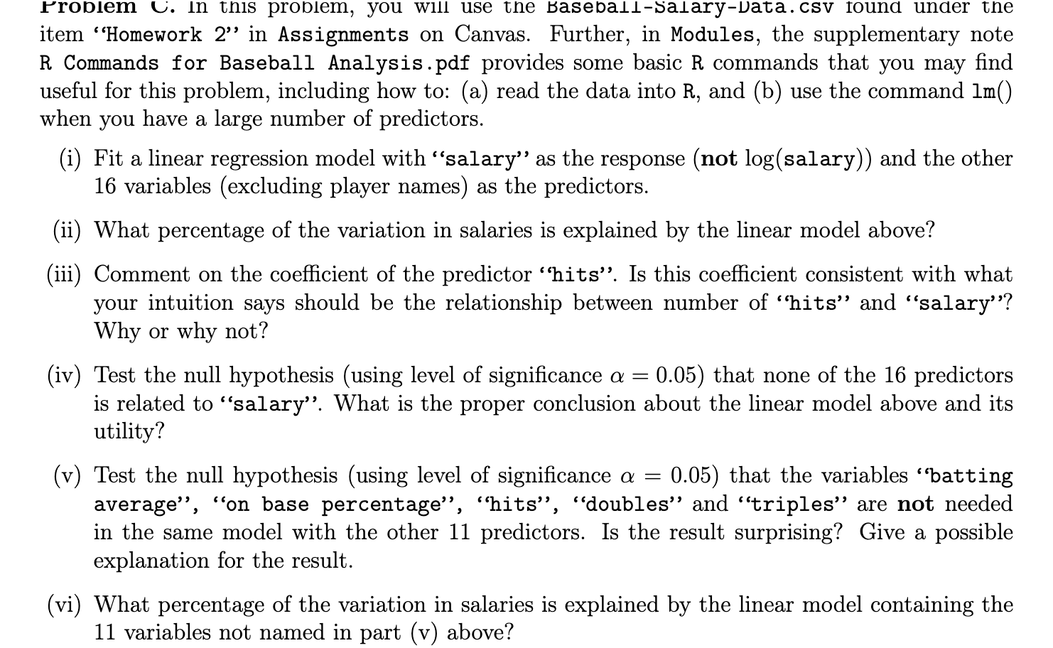 Problem C In This Problem You Will Use The Baseball Salary Data Csv Found Under The Item Homework 2 In Assignments O 1