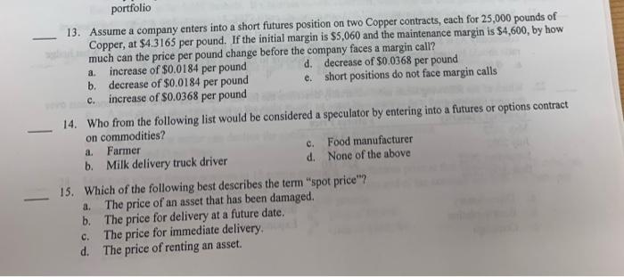 A Portfolio 13 Assume A Company Enters Into A Short Futures Position On Two Copper Contracts Each For 25 000 Pounds O 1