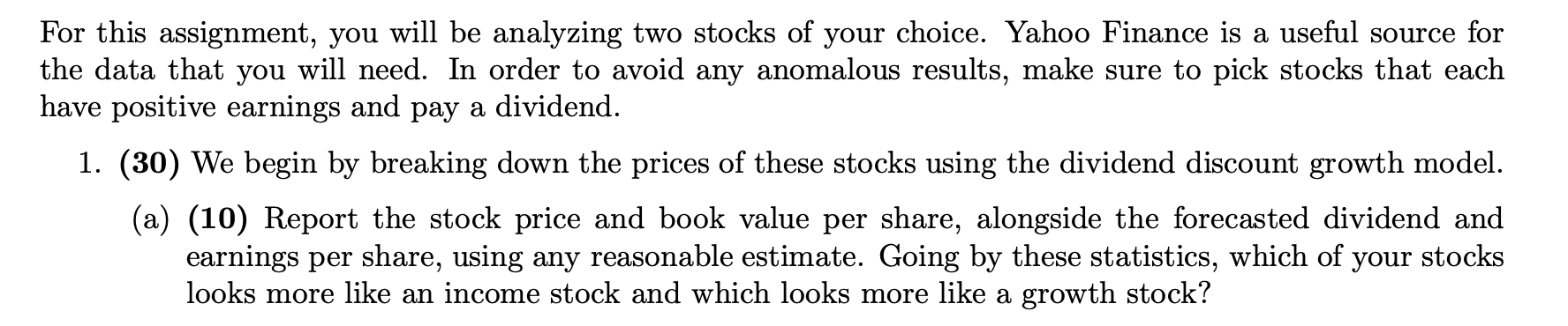 For This Assignment You Will Be Analyzing Two Stocks Of Your Choice Yahoo Finance Is A Useful Source For The Data That 1