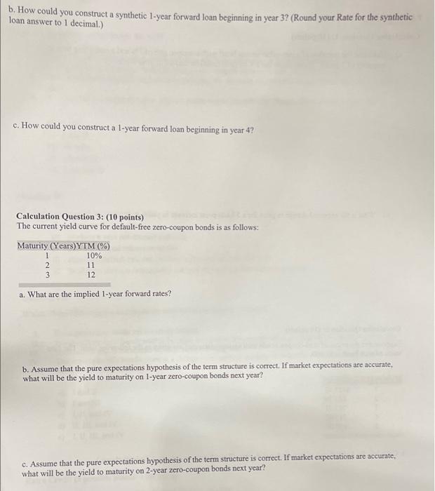 B How Could You Construct A Synthetic 1 Year Forward Loan Beginning In Year 3 Round Your Rate For The Synthetic Loan 1