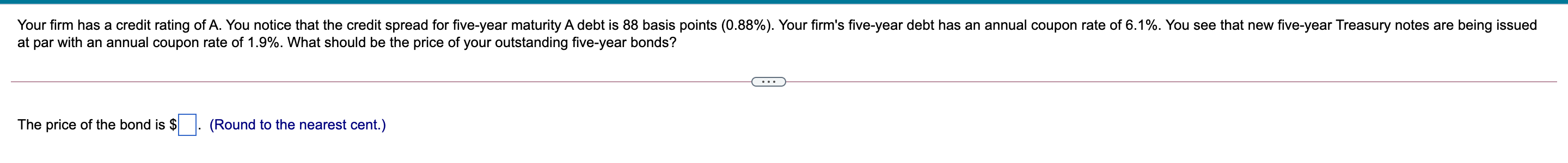 Your Firm Has A Credit Rating Of A You Notice That The Credit Spread For Five Year Maturity A Debt Is 88 Basis Points 1