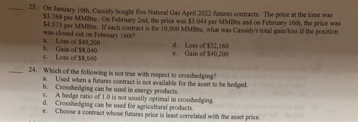 23 On January 10th Cassidy Bought Five Natural Gas April 2022 Futures Contracts The Price At The Time Was 3 769 Per 1