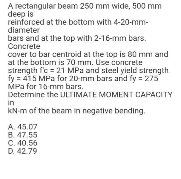A Rectangular Beam 250 Mm Wide 500 Mm Deep Is Reinforced At The Bottom With 4 20 Mm Diameter Bars And At The Top With 1