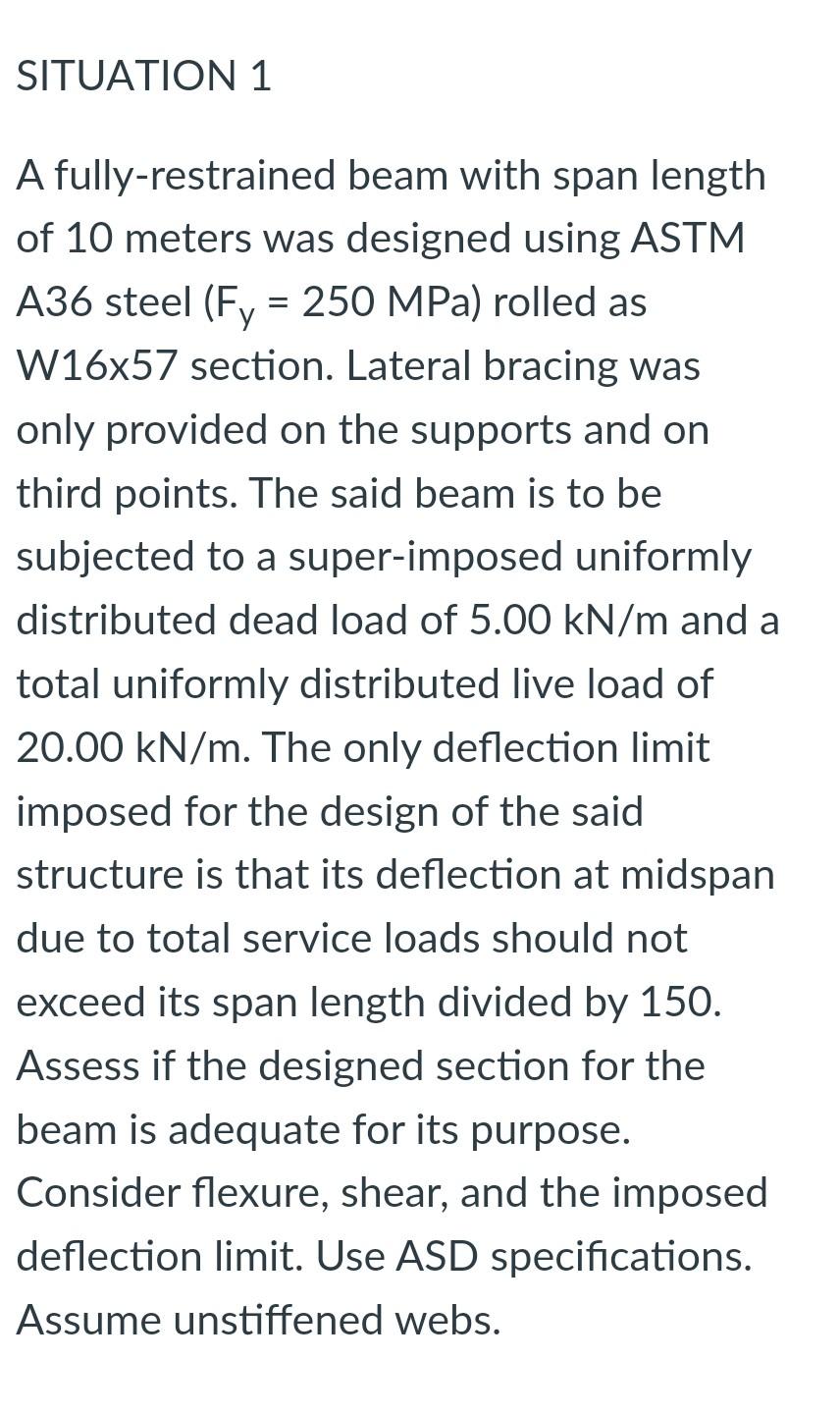 Situation 1 A Fully Restrained Beam With Span Length Of 10 Meters Was Designed Using Astm A36 Steel Fy 250 Mpa Rol 1