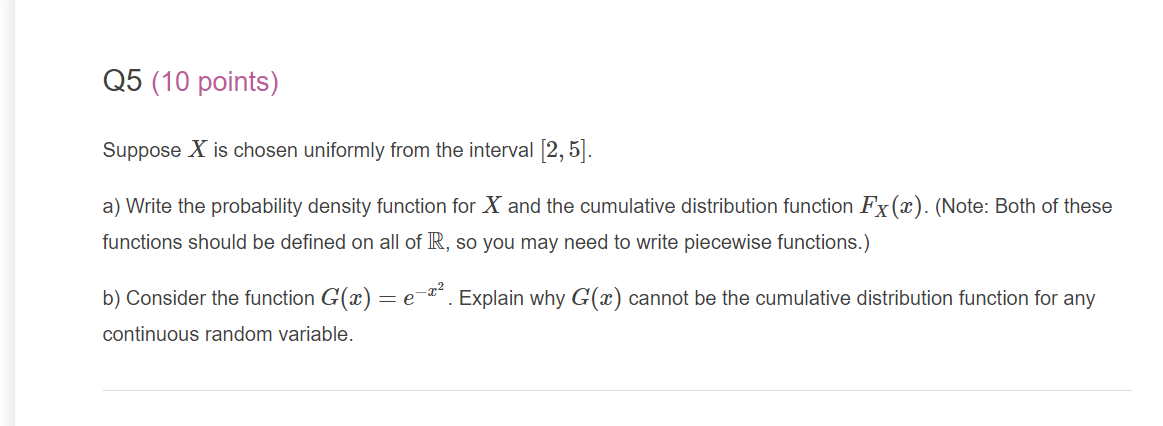 Q5 10 Points Suppose X Is Chosen Uniformly From The Interval 2 5 A Write The Probability Density Function For X An 1