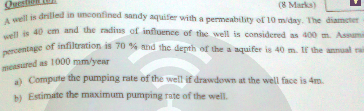Qu A 8 Marks A Well Is Drilled In Unconfined Sandy Aquifer With A Permeability Of 10 M Day The Diameter Well Is 40 Cm 1