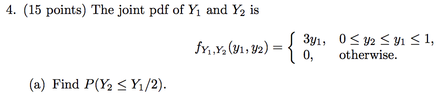 4 15 Points The Joint Pdf Of Yi And Y2 Is Fx Xa 91 32 3y1 0 1