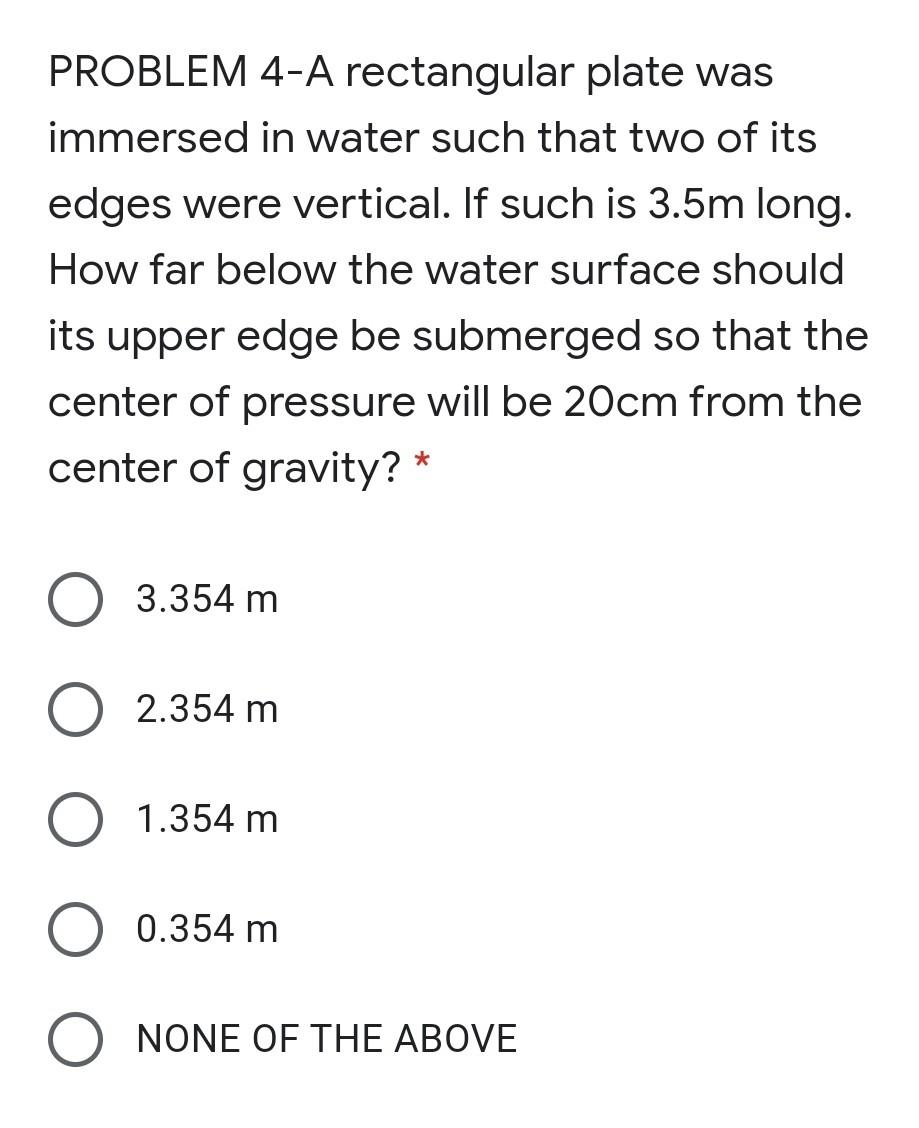 Problem 4 A Rectangular Plate Was Immersed In Water Such That Two Of Its Edges Were Vertical If Such Is 3 5m Long How 1