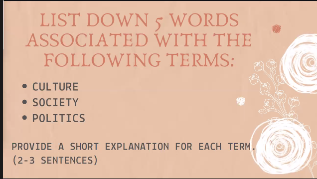 List Down 5 Words Associated With The Following Terms Culture Society Politics Provide A Short Explanation For Ea 1