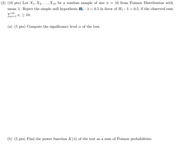 2 10 Pts Let X1 X2 X10 Be A Random Sample Of Size N 10 From Poisson Distribution With Mean 1 Reject The Si 1