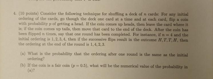 4 10 Points Consider The Following Technique For Shuffling A Deck Of N Cards For Any Initial Ordering Of The Cards 1