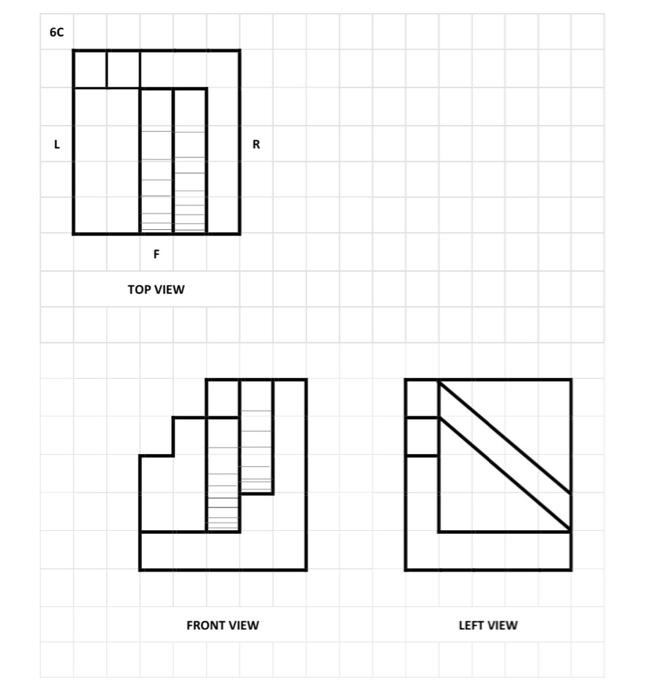 2d To 3d Draw The Isometric View From The 2d Views You Have Below Use The Sheet To Draw Your 3d View 6c R F Top Vie 2