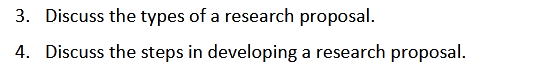 3 Discuss The Types Of A Research Proposal 4 Discuss The Steps In Developing A Research Proposal A 1
