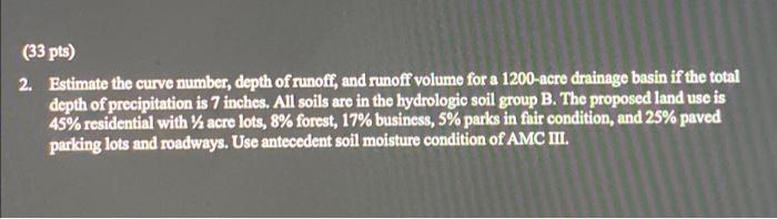 33 Pts 2 Estimate The Curve Number Depth Of Runoff And Runoff Volume For A 1200 Acre Drainage Basin If The Total De 1