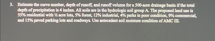 3 Estimate The Curve Number Depth Of Runoff And Runoff Volume For A 500 Acre Drainage Basin If The Total Depth Of Pre 1