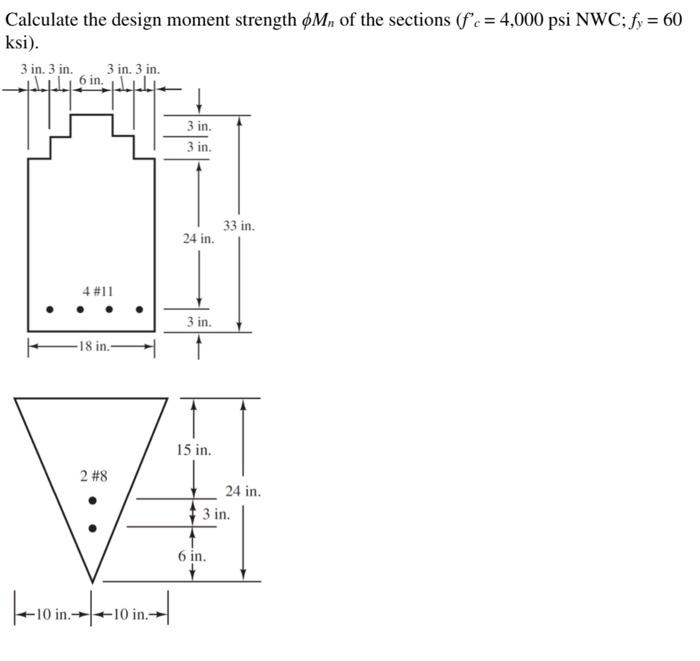 Calculate The Design Moment Strength M Of The Sections F 4 000 Psi Nwc Fy 60 Ksi 3 In 3 In 3 In 3 In 6 In 1