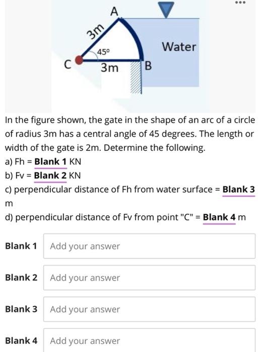 T A 30 2 5m Water Hinge O B L 2m In The Figure Shown A Quarter Circle Gate Aob Is Hinged At Point B Force T At Po 2