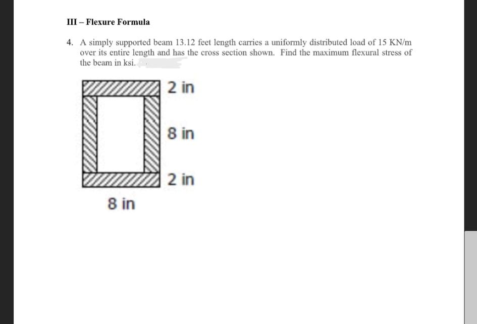 Iii Flexure Formula 4 A Simply Supported Beam 13 12 Feet Length Carries A Uniformly Distributed Load Of 15 Kn M Over 1
