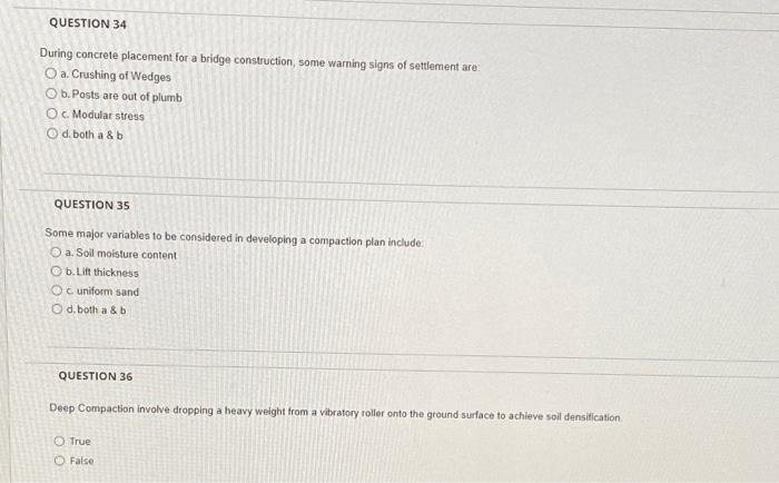 Question 34 During Concrete Placement For A Bridge Construction Some Warning Signs Of Settiement Are O A Crushing Of 1
