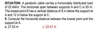 Situation A Parabolic Cable Carries A Horizontally Distributed Load Of 25 Kn M The Horizontal Span Between Supports A 1