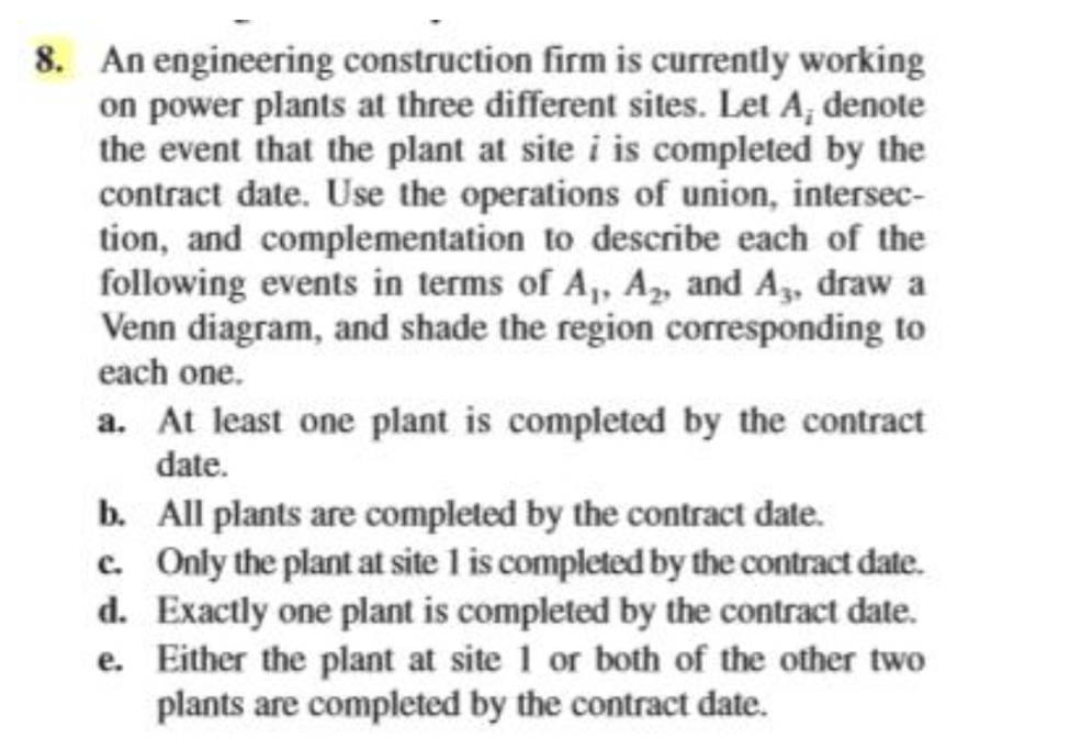 8 An Engineering Construction Firm Is Currently Working On Power Plants At Three Different Sites Let A Denote The Even 1