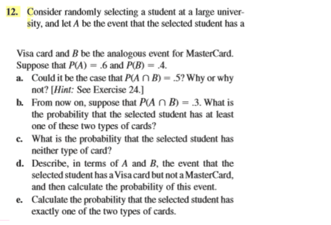 12 Consider Randomly Selecting A Student At A Large Univer Sity And Let A Be The Event That The Selected Student Has 1