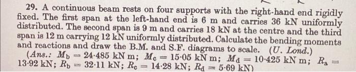 29 A Continuous Beam Rests On Four Supports With The Right Hand End Rigidly Fixed The First Span At The Left Hand End 1