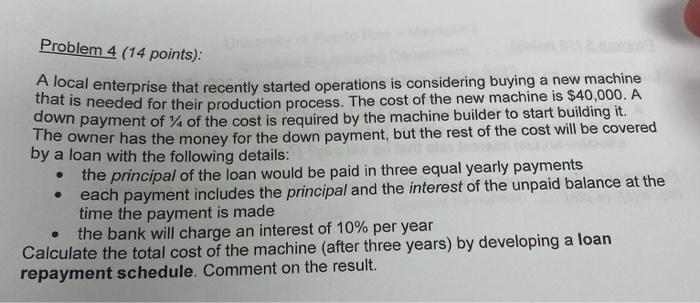Problem 4 14 Points A A Local Enterprise That Recently Started Operations Is Considering Buying A New Machine That Is 1
