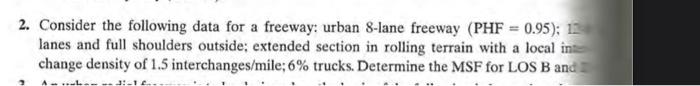 2 Consider The Following Data For A Freeway Urban 8 Lane Freeway Phf 0 95 1 Lanes And Full Shoulders Outside Ext 1