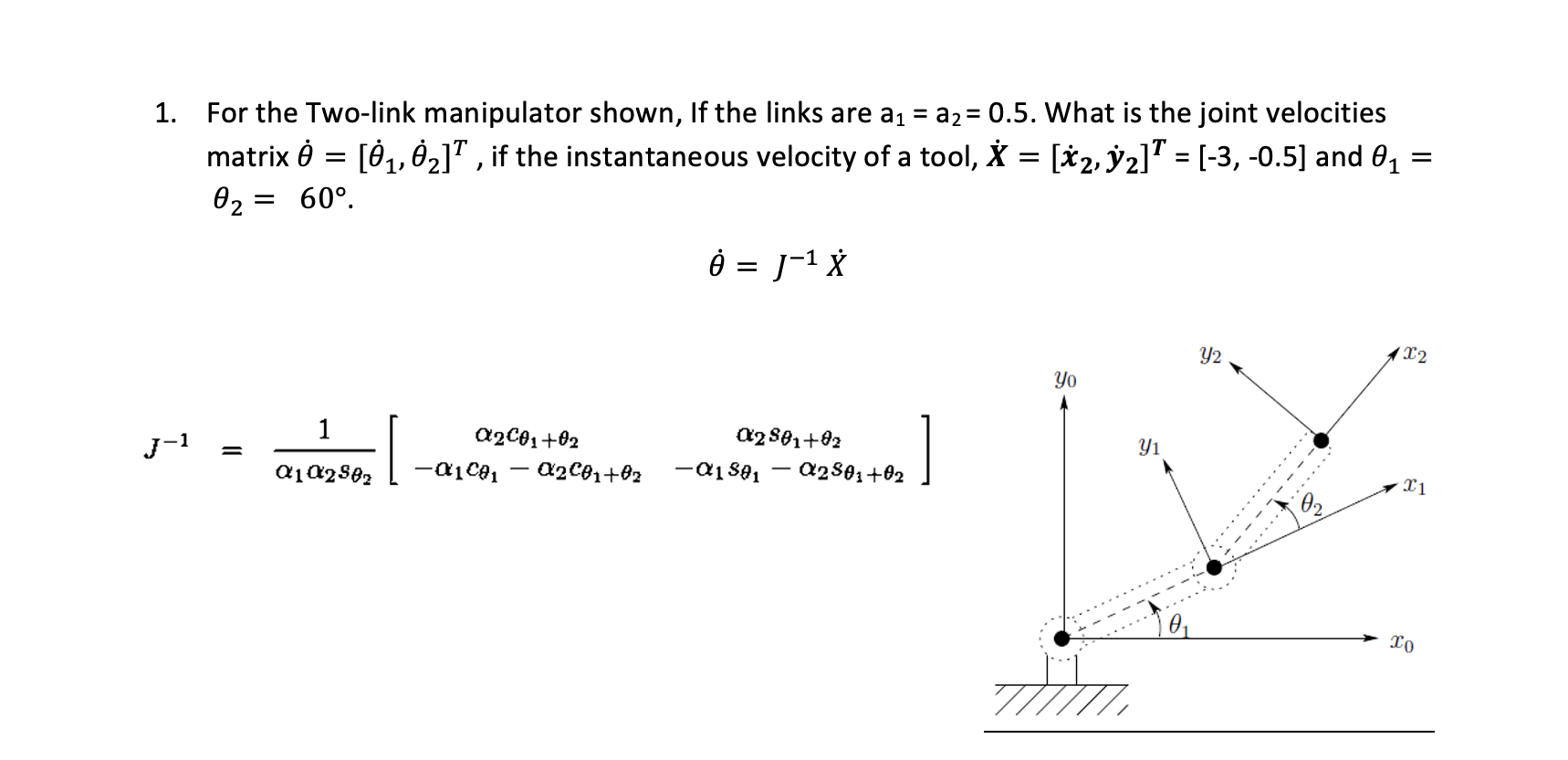 1 For The Two Link Manipulator Shown If The Links Are A1 A2 0 5 What Is The Joint Velocities Matrix E4 02 1