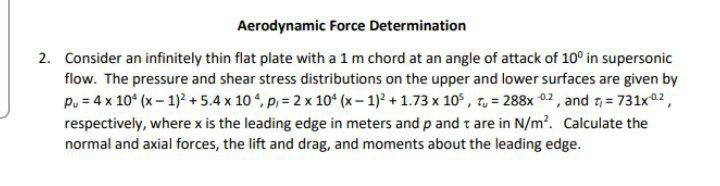 Aerodynamic Force Determination 2 Consider An Infinitely Thin Flat Plate With A 1 M Chord At An Angle Of Attack Of 10 1
