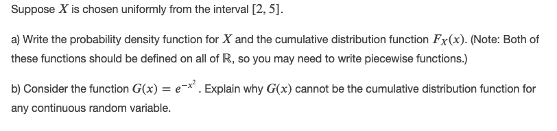 Suppose X Is Chosen Uniformly From The Interval 2 5 A Write The Probability Density Function For X And The Cumulati 1