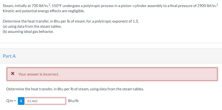 Steam Initially At 700 Lbf In 2 550 F Undergoes A Polytropic Process In A Piston Cylinder Assembly To A Final Pressure 1