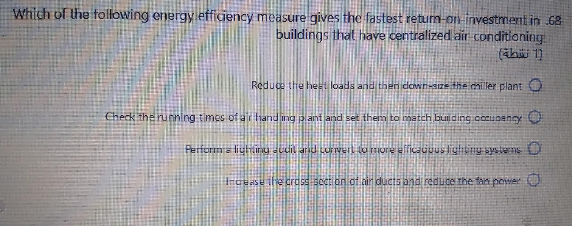 Which Of The Following Energy Efficiency Measure Gives The Fastest Return On Investment In 68 Buildings That Have Centr 1