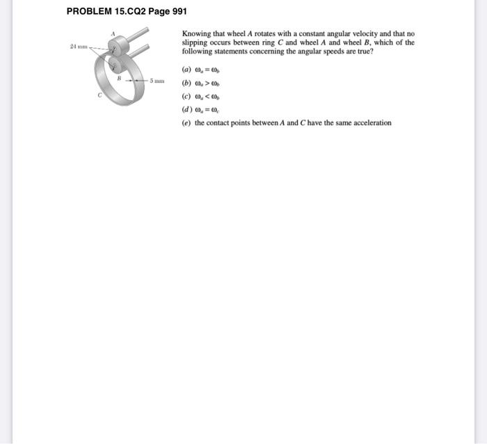 Problem 15 Cq2 Page 991 Knowing That Wheel A Rotates With A Constant Angular Velocity And That No Slipping Occurs Betwee 1